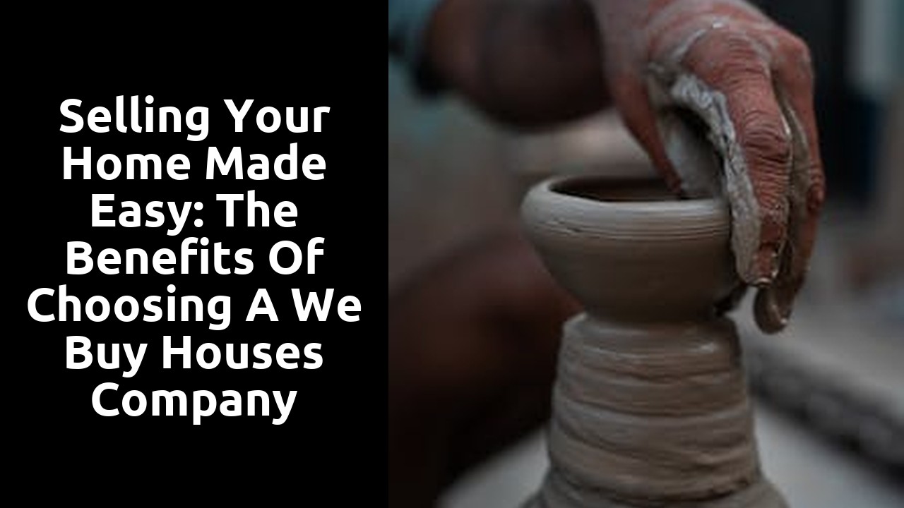 Selling Your Home Made Easy: The Benefits of Choosing a We Buy Houses Company