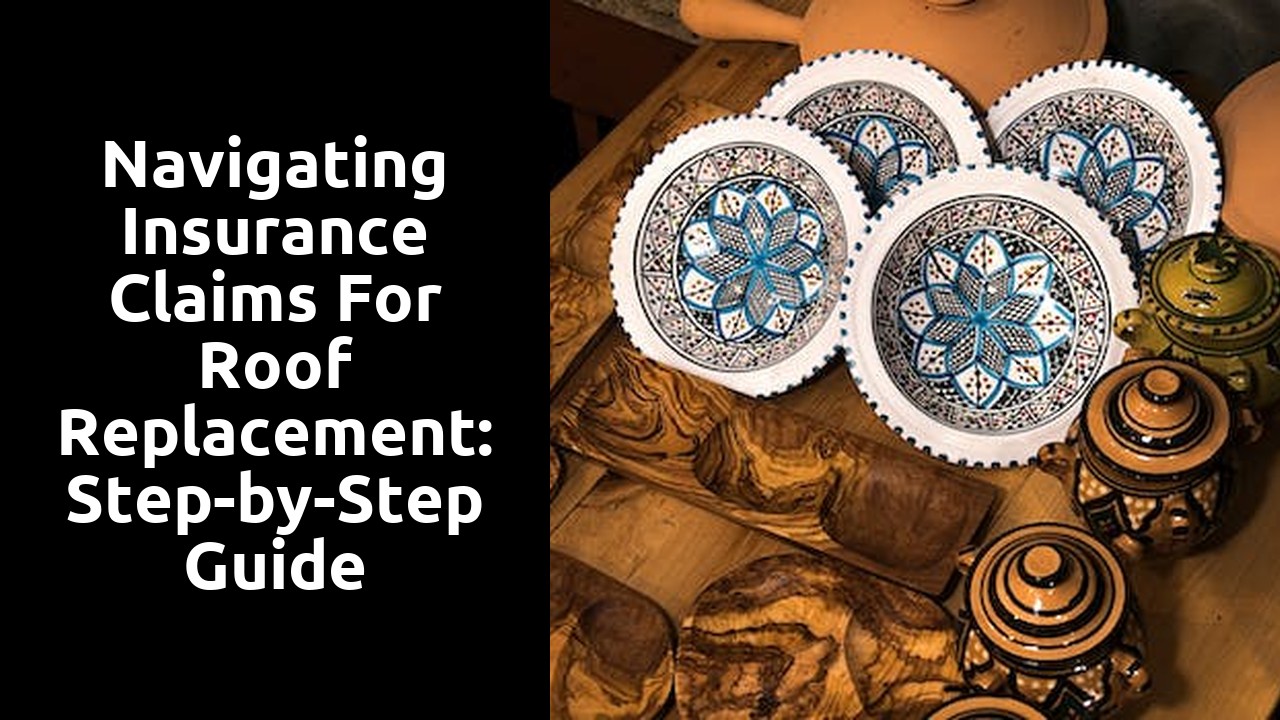 Navigating Insurance Claims for Roof Replacement: Step-by-Step Guide