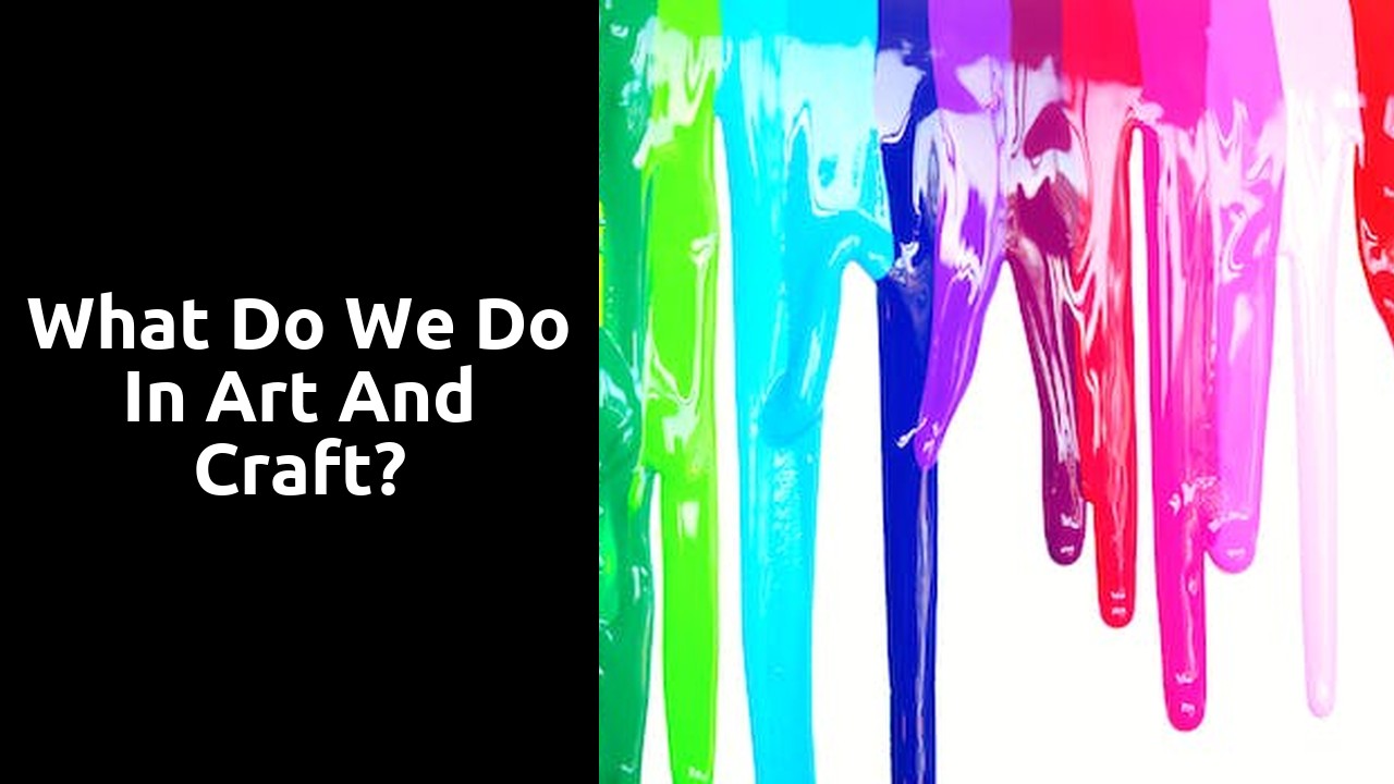 What do we do in art and craft?